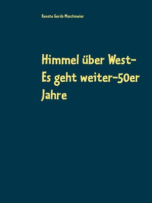 cover image of Himmel über West- Es geht weiter-50er Jahre